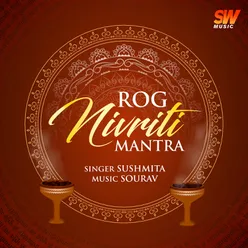 Rog Nivriti Mantra